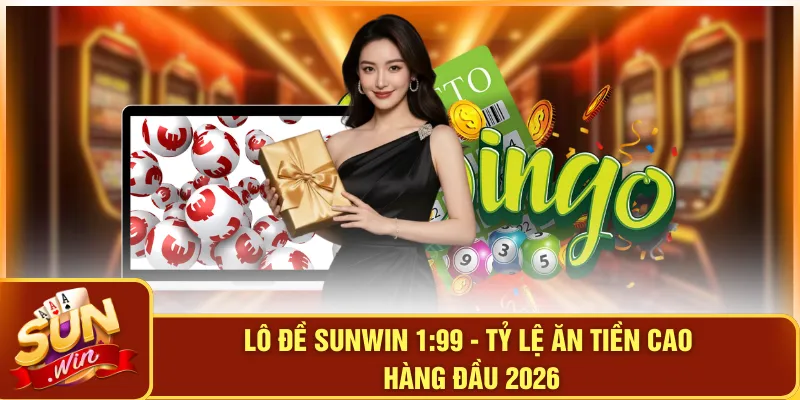 Lô Đề SUNWIN 1-99 - Tỷ Lệ Ăn Tiền Cao Hàng Đầu 2026 6 Lô Đề SUNWIN 1:99 - Tỷ Lệ Ăn Tiền Cao Hàng Đầu 2026