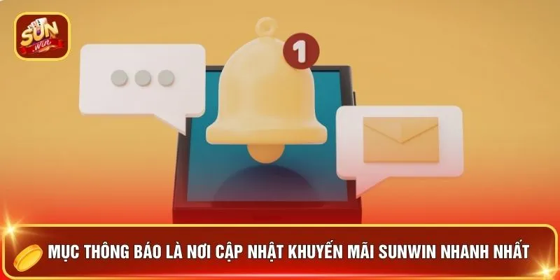 Mục thông báo là nơi cập nhật khuyến mãi SUNWIN nhanh nhất