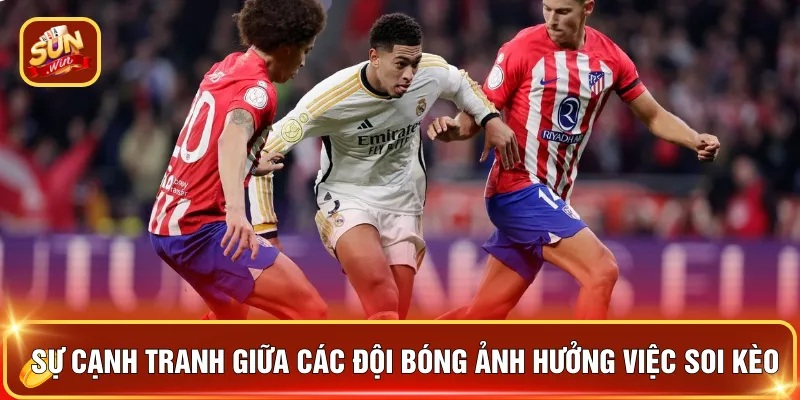 Soi kèo Ngoại Hạng - Cách Đọc Kèo Bóng Hay Năm 2026 3 Sự cạnh tranh giữa các đội bóng ảnh hưởng việc soi kèo