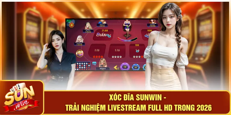 Xóc Đĩa SUNWIN - Trải Nghiệm Livestream Full HD Trong 2026 4 Xóc Đĩa SUNWIN - Trải Nghiệm Livestream Full HD Trong 2026